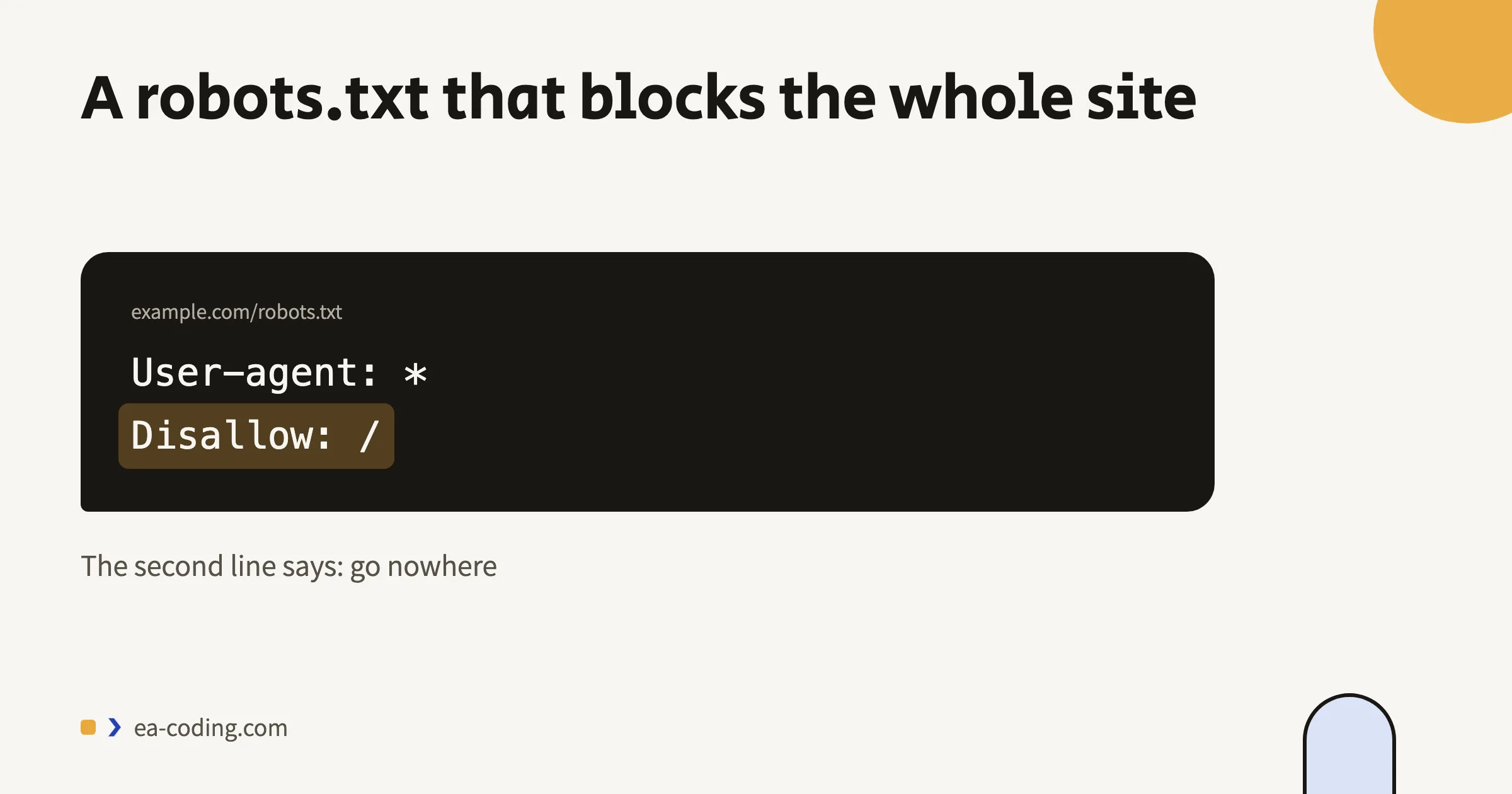 A robots.txt that blocks the whole site